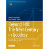 Beyond 100: The Next Century in Geodesy: Proceedings of the Iag General Assembly, Montreal, Canada, July 8-18, 2019 - Paperback