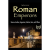 Roman Emperors: Marcus Aurelius, Vespanian, Hadrian, Nero, and Others - Paperback