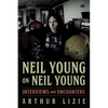Neil Young on Neil Young: Interviews and Encounters Volume 19 - Hardcover