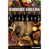 Barbeque Grilling Recipes Cookbook - Paperback