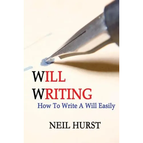 Will Writing: How To Write A Will Easily - Paperback