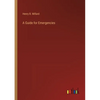 A Guide for Emergencies - Paperback
