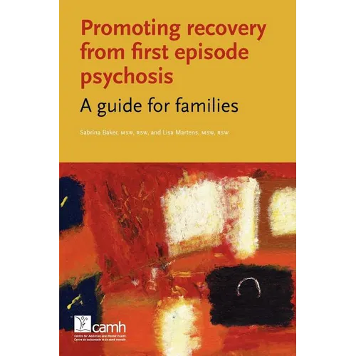 Promoting Recovery from First Episode Psychosis: A Guide for Families - Paperback
