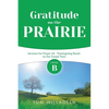 Gratitude on the Prairie: Cycle B Sermons for Proper 18 - Thanksgiving Based on the Gospel Texts - Paperback