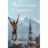 Exploration Happiness: A global and historical expedition of the various ways in which different cultures embrace happiness. - Paperback