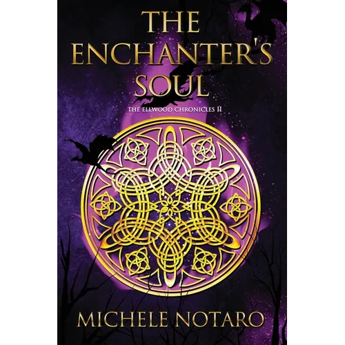 The Enchanter's Soul: The Ellwood Chronicles II - Paperback
