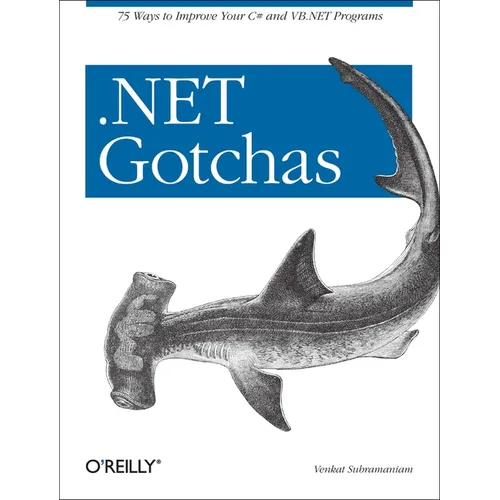 .Net Gotchas: 75 Ways to Improve Your C# and VB.NET Programs - Paperback