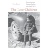 The Lost Children: Reconstructing Europe's Families After World War II - Paperback