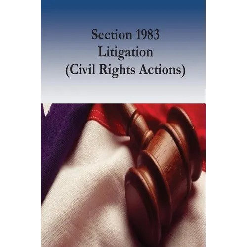 Section 1983 Litigation (Civil Rights Actions) - Paperback