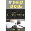 50 Things to Know About Ghostwriting - Paperback