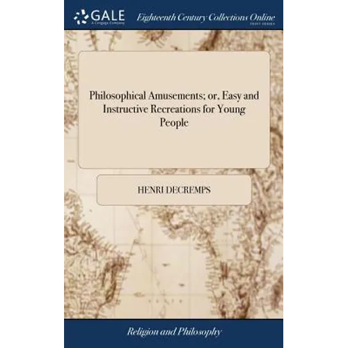 Philosophical Amusements; or, Easy and Instructive Recreations for Young People - Hardcover