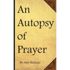 An Autopsy of Prayer - Hardcover