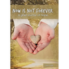 Now Is Not Forever: A Grief Journal of Hope - Paperback