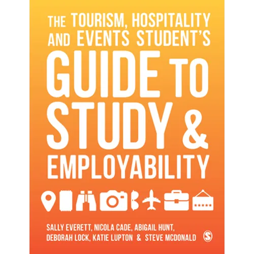 The Tourism, Hospitality and Events Student′s Guide to Study and Employability - Paperback