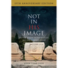Not in His Image (15th Anniversary Edition): Gnostic Vision, Sacred Ecology, and the Future of Belief - Paperback