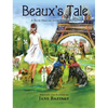 Beaux's Tale: A Blue Heeler with Wanderlust - Hardcover