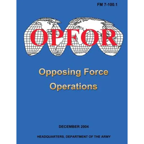 Opposing Force Operations (FM 7-100.1) - Paperback
