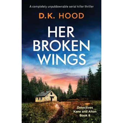 Her Broken Wings: A completely unputdownable serial killer thriller - Paperback