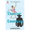 The Dancer and the Cowboy: Clean Romantic Comedy - Paperback