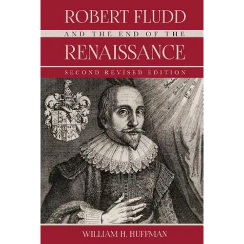 Robert Fludd and the End of the Renaissance: Second Revised Edition - Paperback