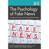 The Psychology of Fake News: Accepting, Sharing, and Correcting Misinformation - Paperback