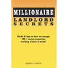 Millionaire Landlord Secrets: Hacks & tips on how to manage 100+ rental properties working 4 hours a week! - Paperback