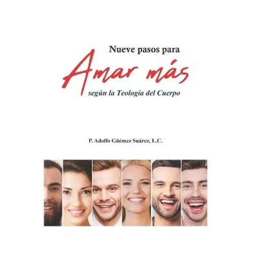 Nueve pasos para Amar más: Según la Teología del Cuerpo - Paperback