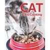 Cat Food Cooking: Best Recipes and Treats for your Feline Pets - Paperback
