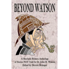Beyond Watson: A Sherlock Holmes Anthology of Stories NOT Told by Dr. John H. Watson - Paperback