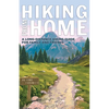Hiking from Home: A Long-Distance Hiking Guide for Family and Friends - Paperback