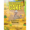 Rattlesnake Cake: The Adventures of Buttercup - Hardcover