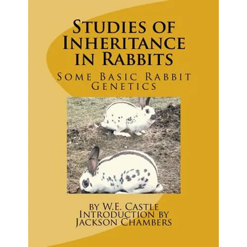 Studies of Inheritance in Rabbits: Some Basic Rabbit Genetics - Paperback