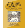 Studies of Inheritance in Rabbits: Some Basic Rabbit Genetics - Paperback
