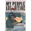 My People Are Rising: Memoir of a Black Panther Party Captain - Paperback