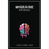 Migraine Journal: A Daily Tracking Journal For Migraines and Chronic Headaches (Trigger Identification + Relief Log) - Paperback