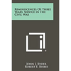 Reminiscences of Three Years' Service in the Civil War - Paperback