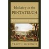 Idolatry in the Pentateuch: An Innertextual Strategy - Hardcover