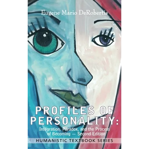 Profiles of Personality: Integration, Paradox, and the Process of Becoming - Hardcover