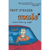 Mule: A Novel of Moving Weight - Paperback