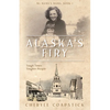 Alaska's Firy: Tough Times Tougher People - Paperback