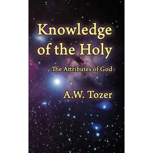 Knowledge of the Holy: The Attributes of God - Hardcover