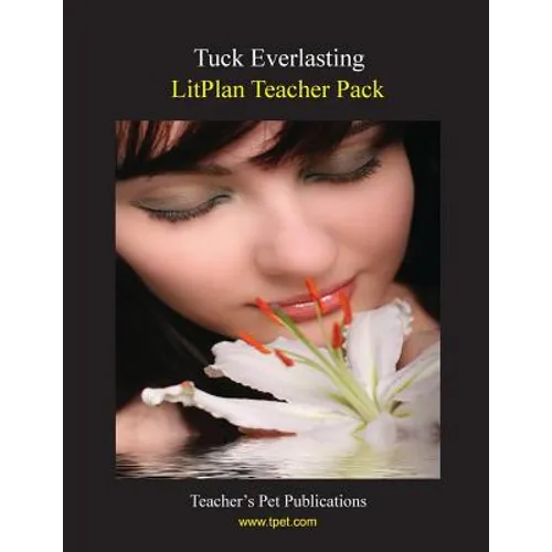 Litplan Teacher Pack: Tuck Everlasting - Paperback