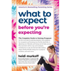 What to Expect Before You're Expecting: The Complete Guide to Getting Pregnant - Paperback