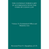 The Catholic Formulary in Accordance with the Code of Canon Law: Volume 1A: Ecclesiastical Offices and Ministries Acts - Paperback