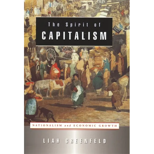 The Spirit of Capitalism: Nationalism and Economic Growth - Paperback
