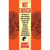 Not Enough: The Journey to Improve Overall Health and Kidney Function with Proper Diet Changes, Stem Celltreatments, Acupuncture, - Paperback