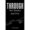 Through the Smoke and Fire - Paperback