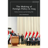 The Making of Foreign Policy in Iraq: Political Factions and the Ruling Elite - Paperback