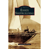 Essex Shipbuilding - Hardcover