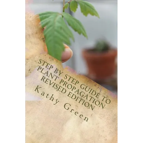 Step By Step Guide To Plant Propagation Revised Edition - Paperback